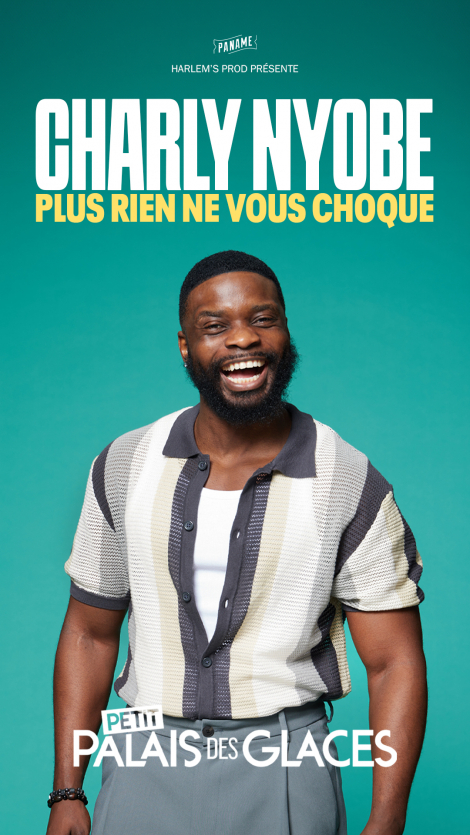 Affiche du spectacle CHARLY NYOBE DANS PLUS RIEN NE VOUS CHOQUE