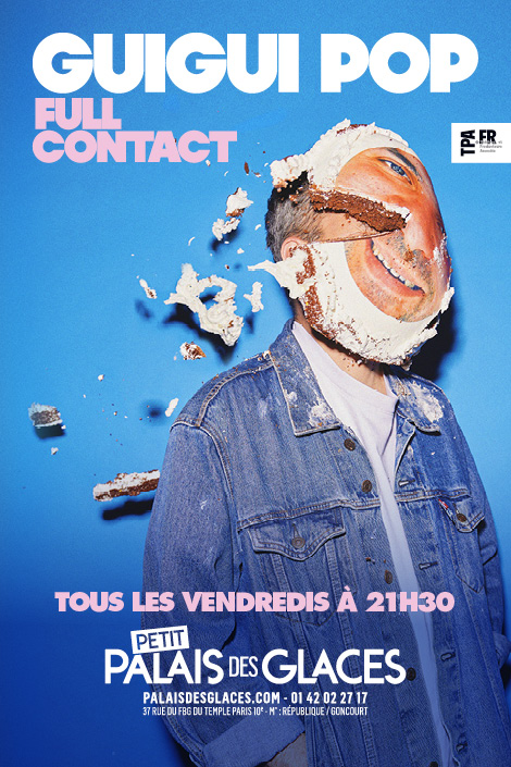Image de GUIGUI POP - Palais des Glaces - FULL CONTACT 
