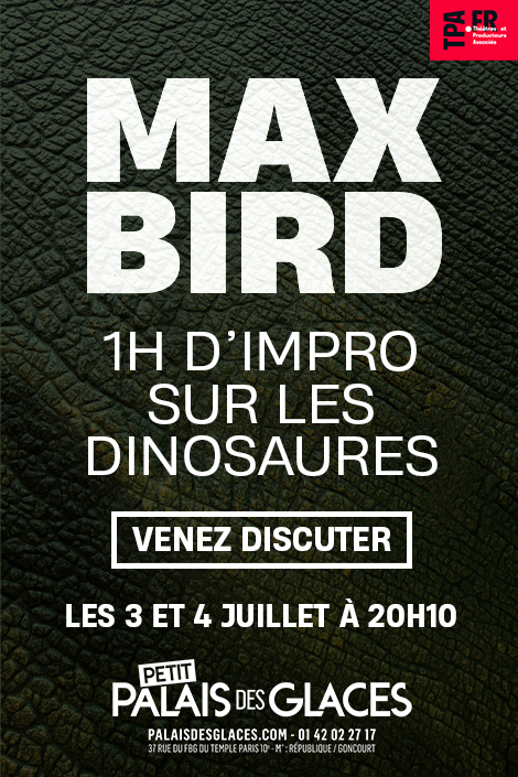Image de MAX BIRD - Palais des Glaces - 1h d’impro avec les dinosaures