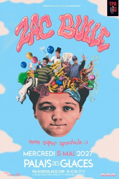 Image de ZAC BULLE - Palais des Glaces - Mon super spectacle :) 