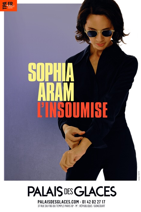 Affiche du spectacle L’Insoumise de SOPHIA ARAM au Palais des Glaces