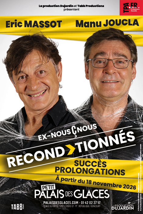 Affiche du spectacle EX-NOUSÇNOUS RECONDITIONNÉS de JOUCLA et MASSOT au Petit Palais des Glaces